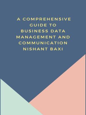 A Comprehensive Guide to Business Data Management and Communication