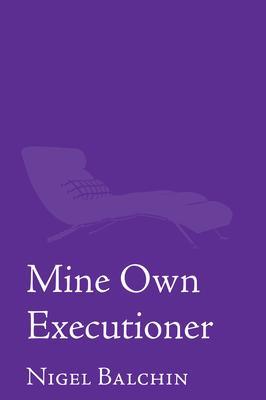 Mine Own Executioner