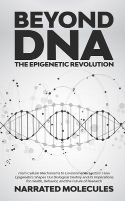 Beyond DNA: From Cellular Mechanisms to Environmental Factors