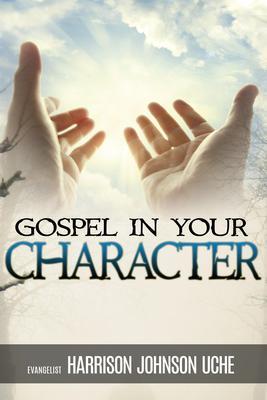 Gospel In Your Character