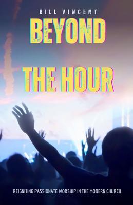 Beyond the Hour