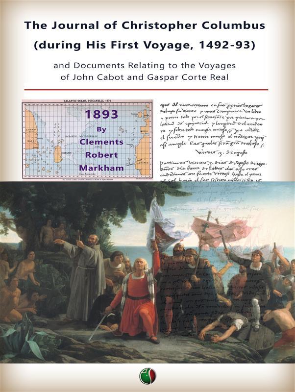 The Journal of Christopher Columbus (during his first voyage 1492-93)