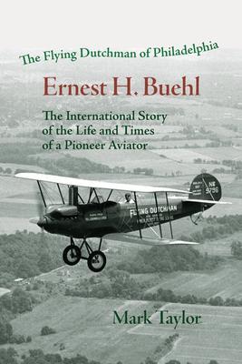 The Flying Dutchman of Philadelphia Ernest H. Buehl.