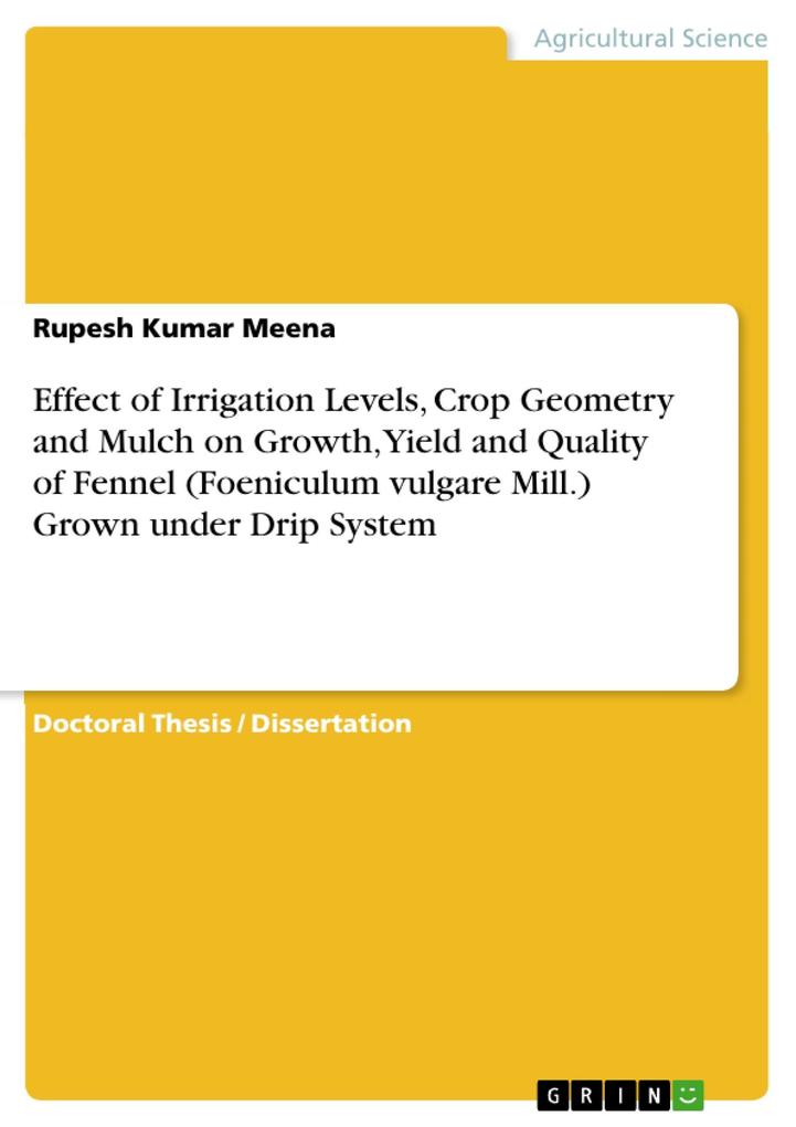 Effect of Irrigation Levels Crop Geometry and Mulch on Growth Yield and Quality of Fennel (Foeniculum vulgare Mill.) Grown under Drip System