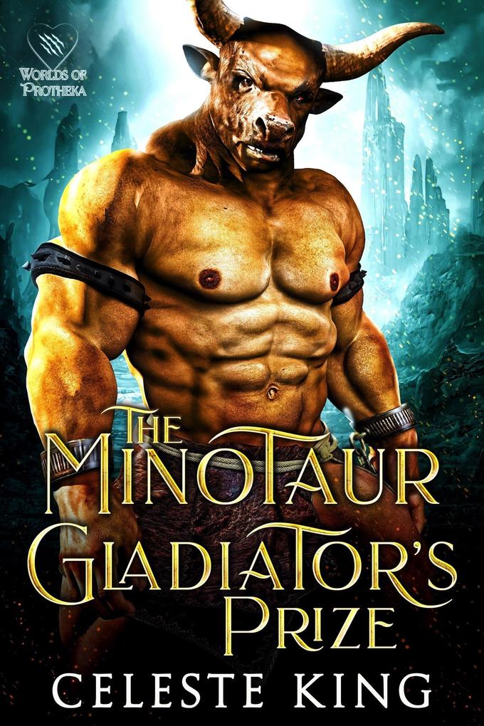The Minotaur Gladiator‘s Prize (Minotaurs of Protheka #2)
