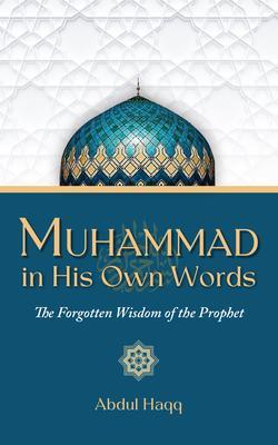 Muhammad in His Own Words