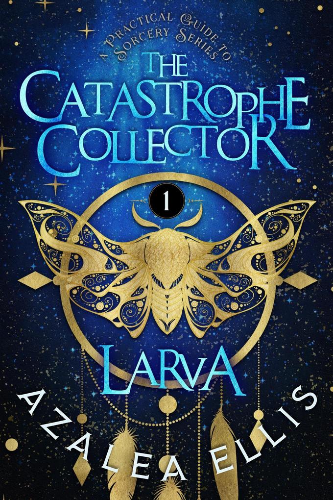 Larva (The Catastrophe Collector #1)