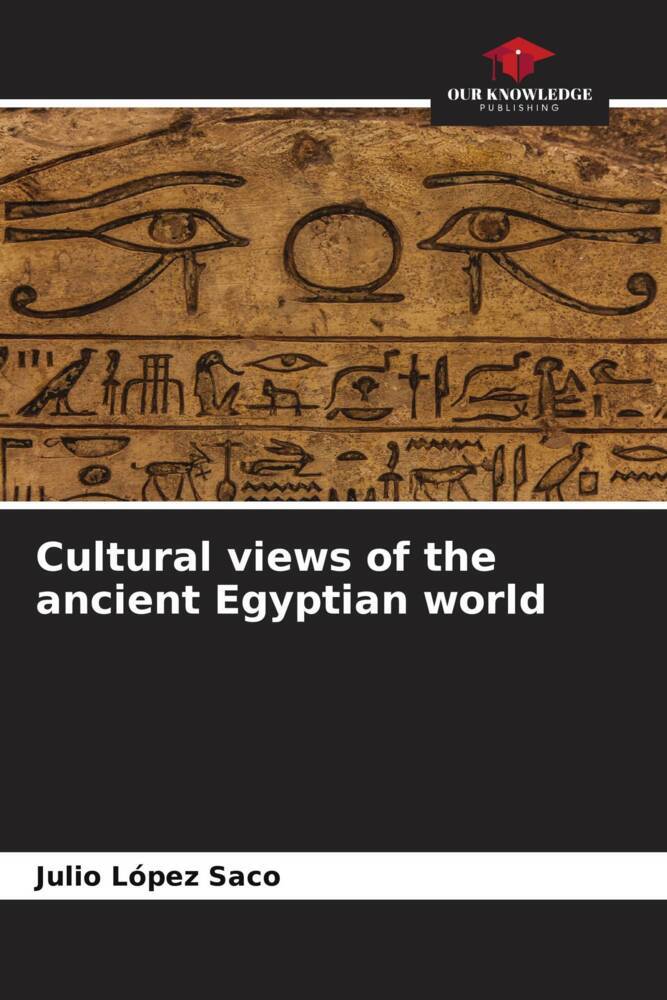 Cultural views of the ancient Egyptian world
