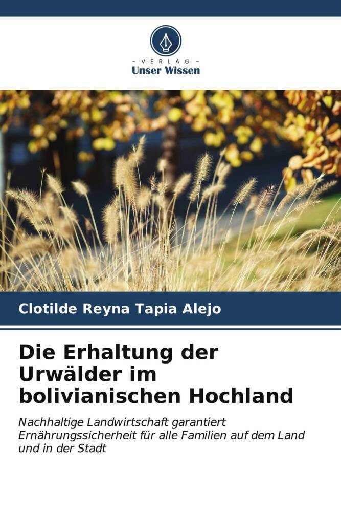 Die Erhaltung der Urwälder im bolivianischen Hochland