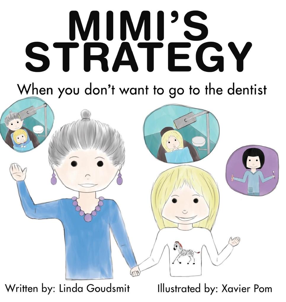 MIMI‘S STRATEGY When you don‘t want to go to the dentist