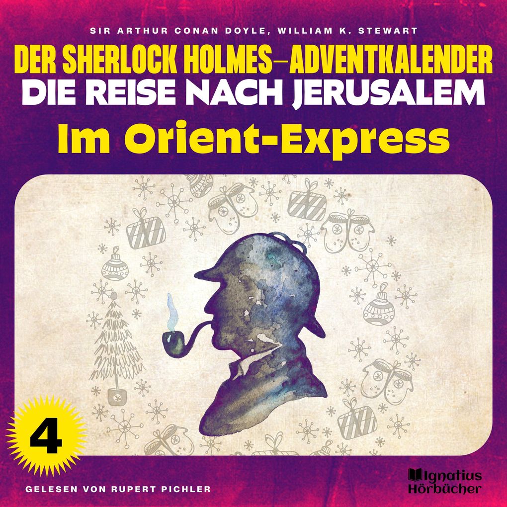 Im Orient-Express (Der Sherlock Holmes-Adventkalender - Die Reise nach Jerusalem Folge 4)