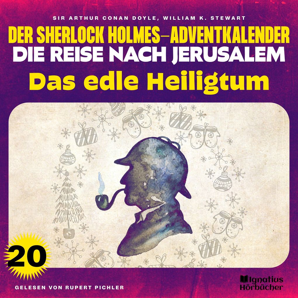 Das edle Heiligtum (Der Sherlock Holmes-Adventkalender - Die Reise nach Jerusalem Folge 20)