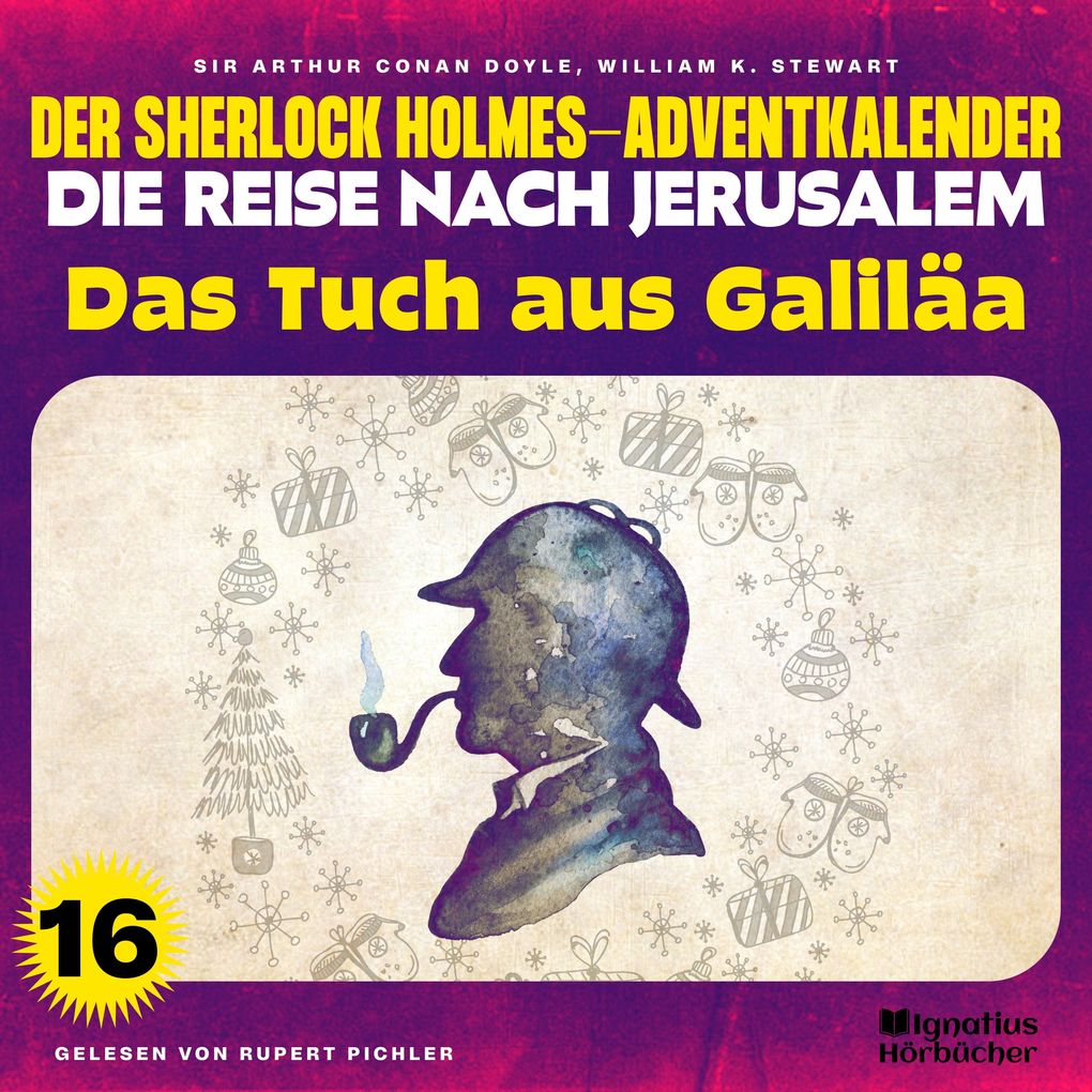 Das Tuch aus Galiläa (Der Sherlock Holmes-Adventkalender - Die Reise nach Jerusalem Folge 16)