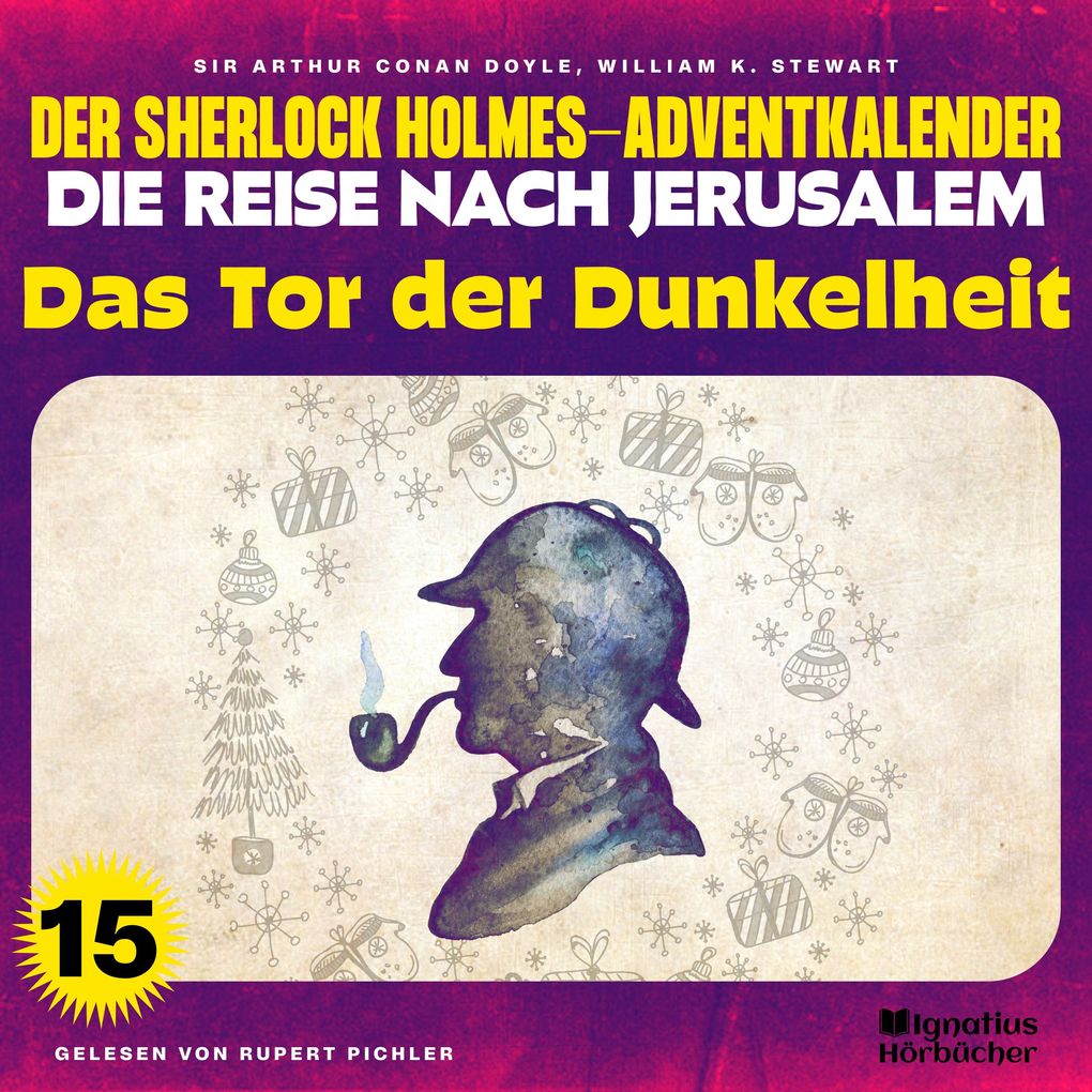 Das Tor der Dunkelheit (Der Sherlock Holmes-Adventkalender - Die Reise nach Jerusalem Folge 15)