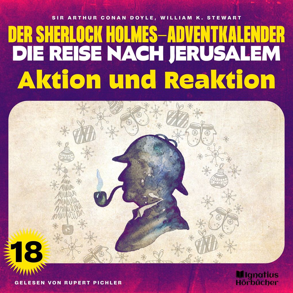 Aktion und Reaktion (Der Sherlock Holmes-Adventkalender - Die Reise nach Jerusalem Folge 18)
