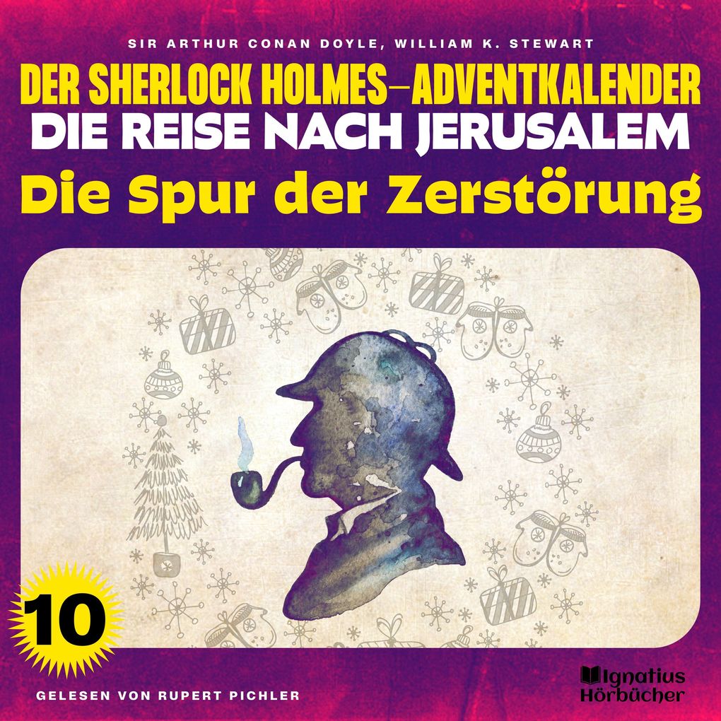 Die Spur der Zerstörung (Der Sherlock Holmes-Adventkalender - Die Reise nach Jerusalem Folge 10)