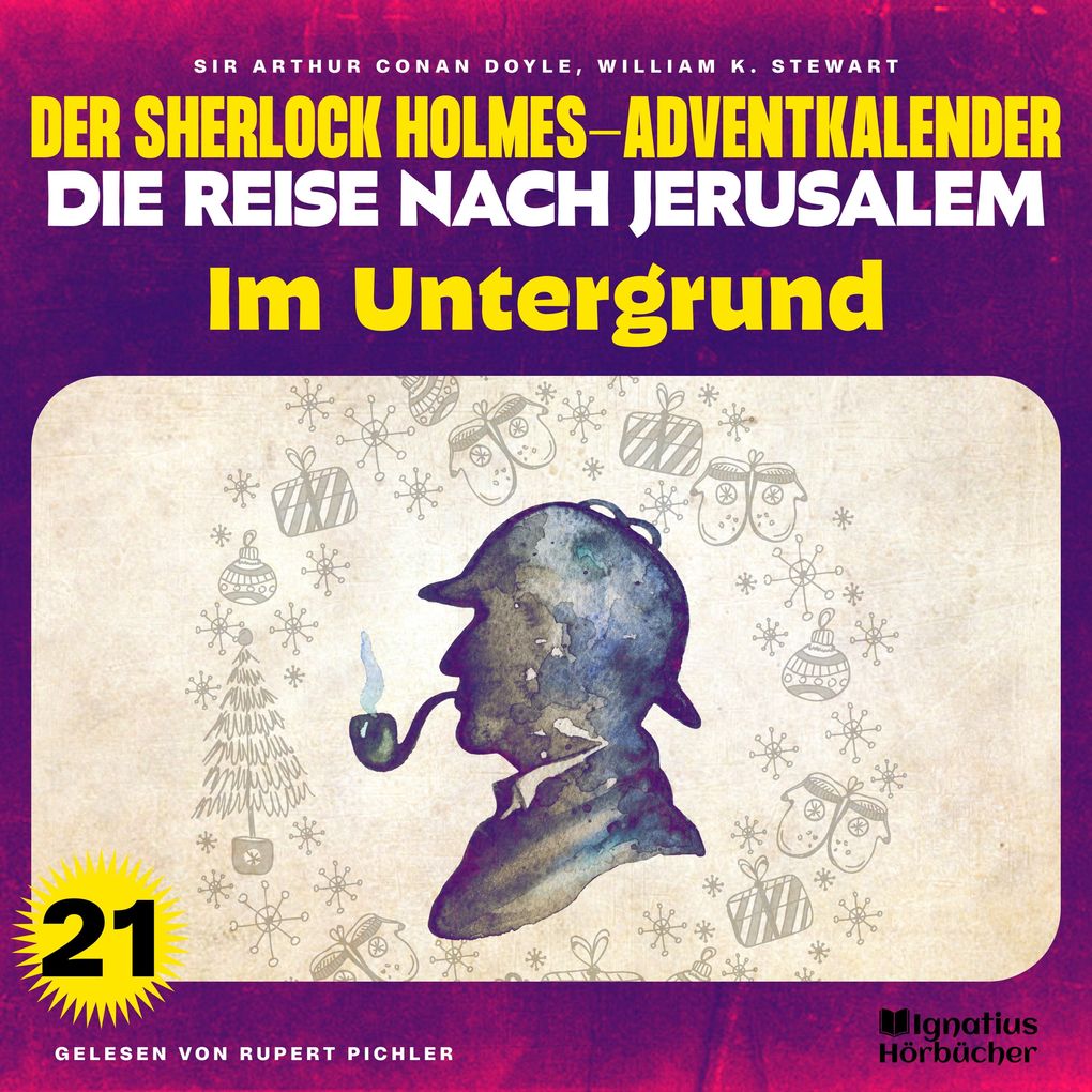 Im Untergrund (Der Sherlock Holmes-Adventkalender - Die Reise nach Jerusalem Folge 21)