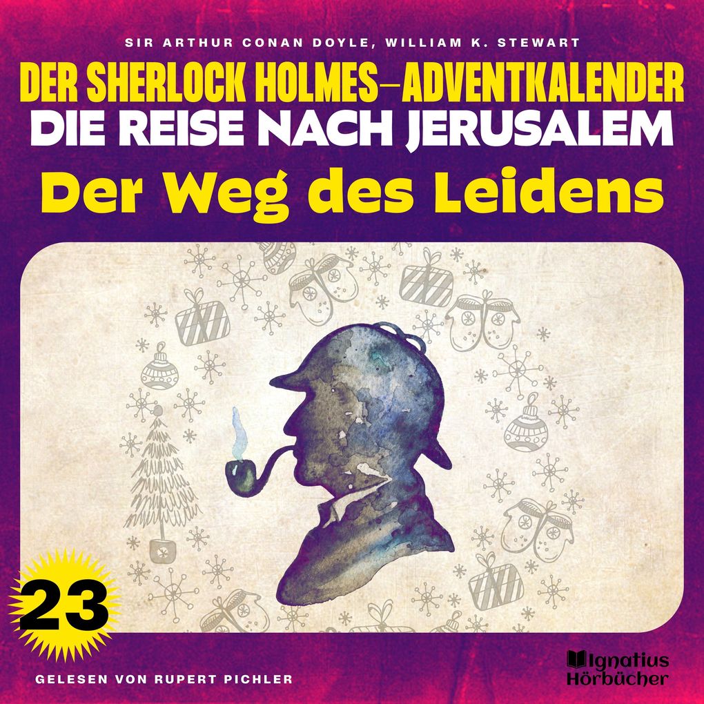 Der Weg des Leidens (Der Sherlock Holmes-Adventkalender - Die Reise nach Jerusalem Folge 23)
