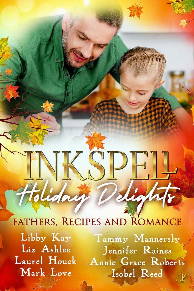 Inkspell Holiday Delights: Fathers Recipes and Romance