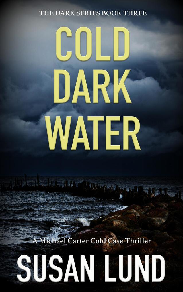 Cold Dark Water (The Dark Series #3)