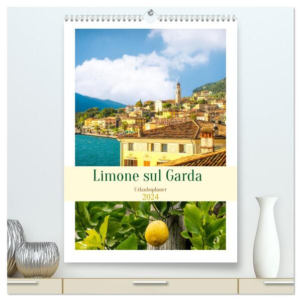 Limone sul Garda - Urlaubsplaner (hochwertiger Premium Wandkalender 2024 DIN A2 hoch) Kunstdruck in Hochglanz