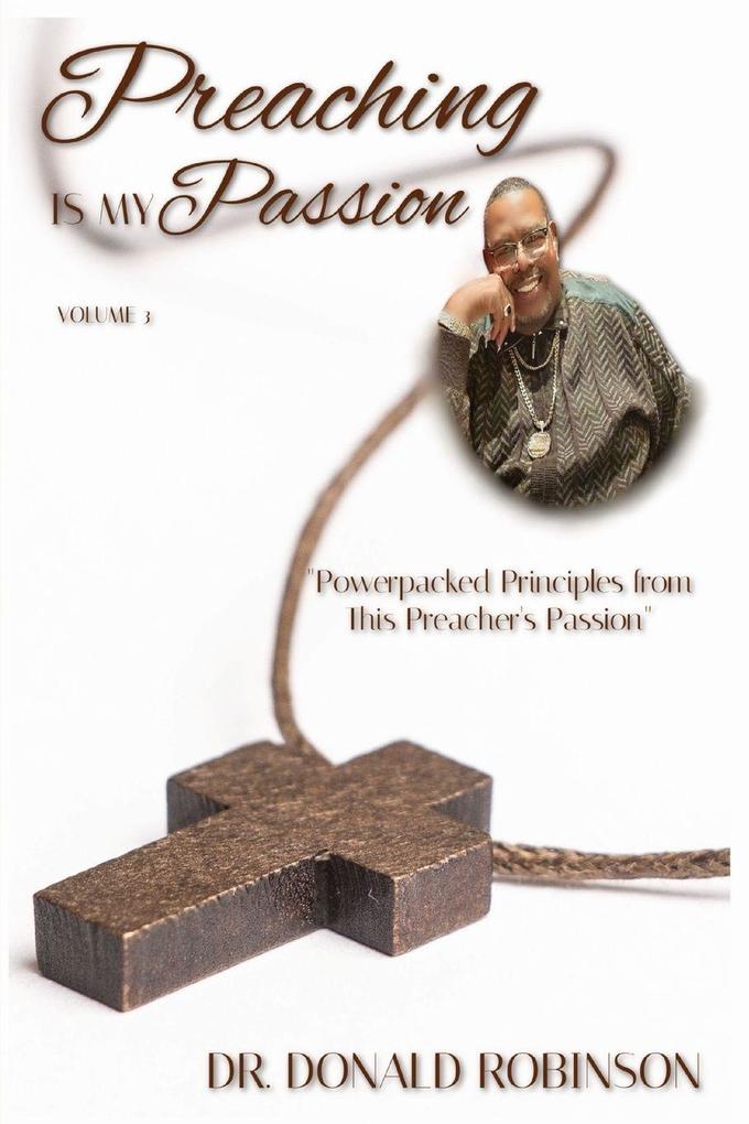 Preaching Is My Passion - Volume 3