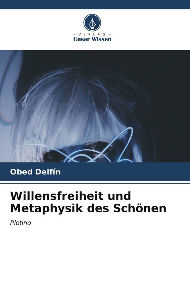 Willensfreiheit und Metaphysik des Schönen