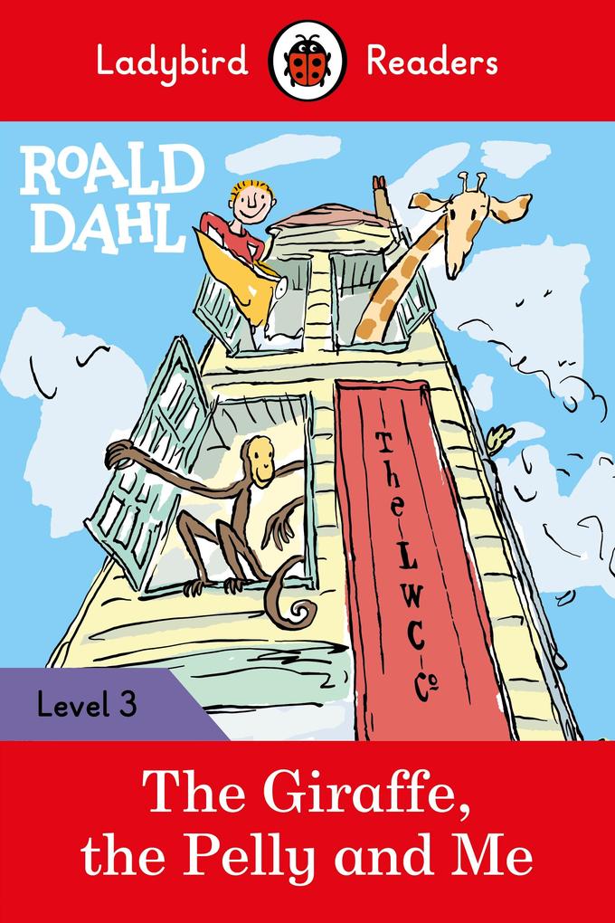 Ladybird Readers Level 3 - Roald Dahl - The Giraffe the Pelly and Me (ELT Graded Reader)