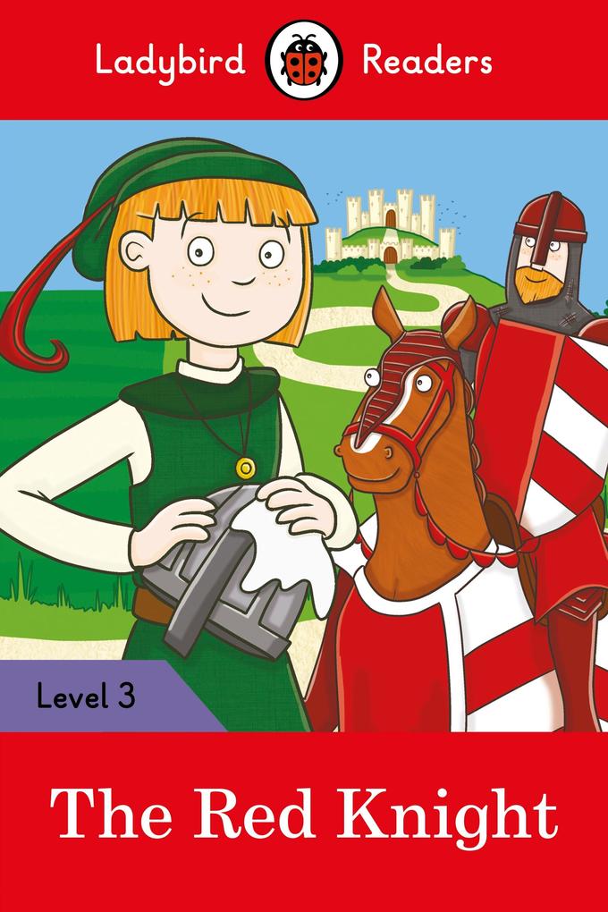 Ladybird Readers Level 3 - The Red Knight (ELT Graded Reader)