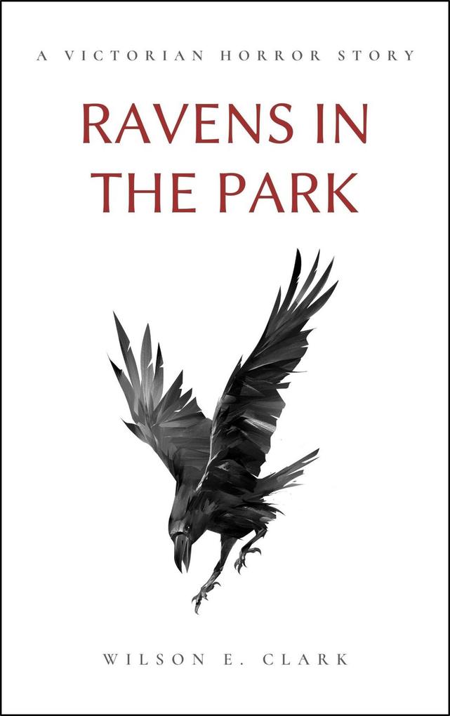Ravens in the Park (A Victorian Horror Story)
