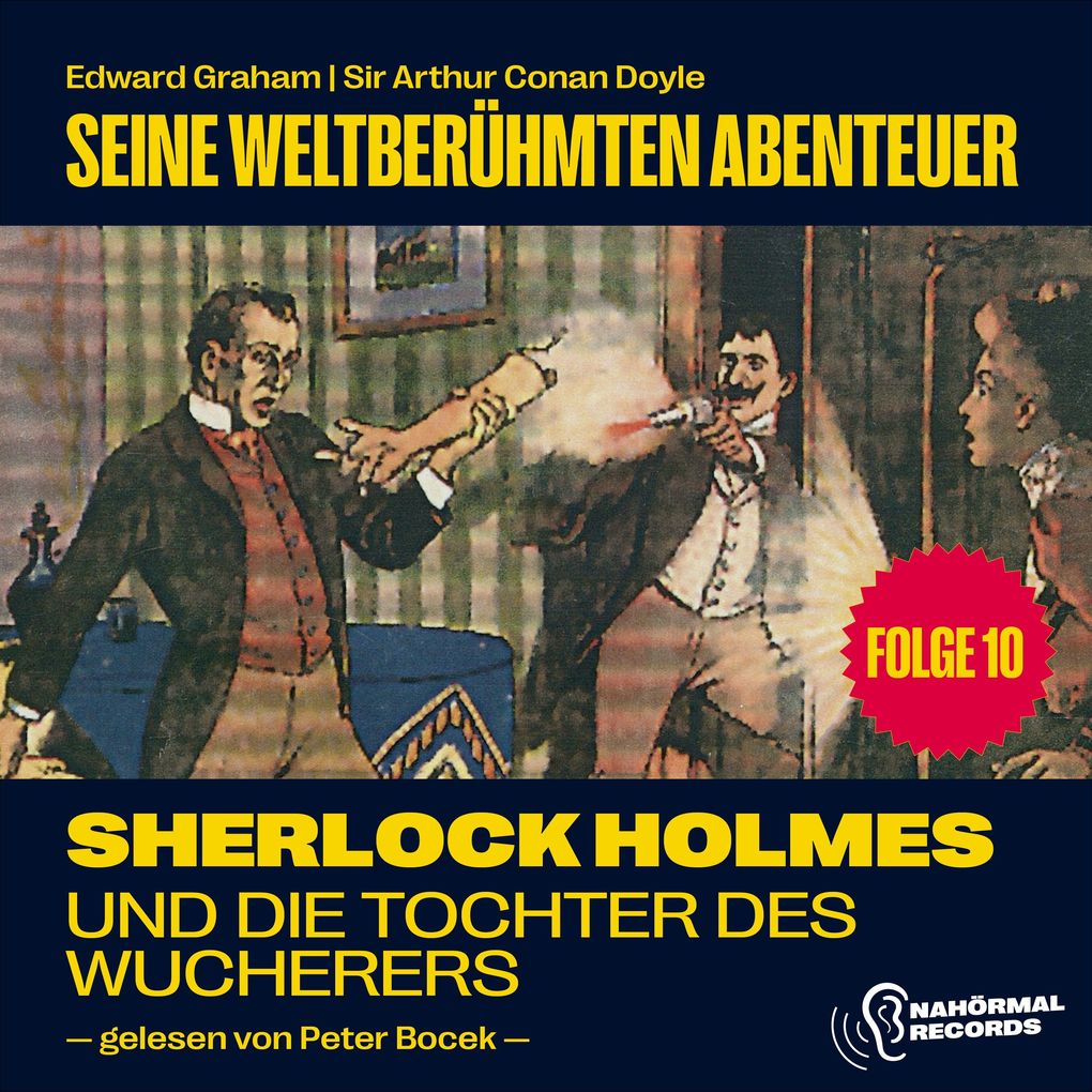 Sherlock Holmes und die Tochter des Wucherers (Seine weltberühmten Abenteuer Folge 10)