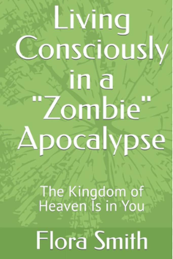 Living Consciously in a Zombie Apocalypse