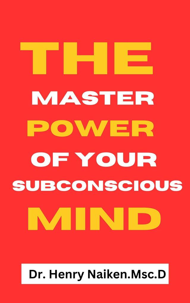 The Master Power of Your Subconscious Mind