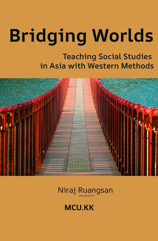Bridging Worlds: Teaching Social Studies in Asia with Western Methods (Social Studies Education #1)