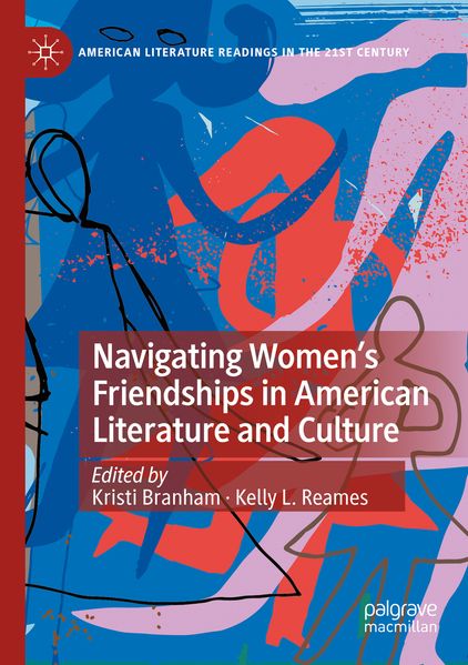 Navigating Women's Friendships in American Literature and Culture