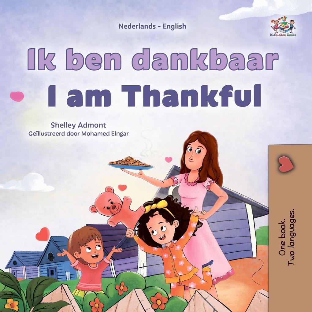 Ik ben dankbaar I am Thankful (Dutch English Bilingual Edition)