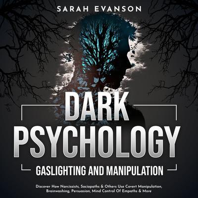 Dark Psychology Gaslighting and Manipulation