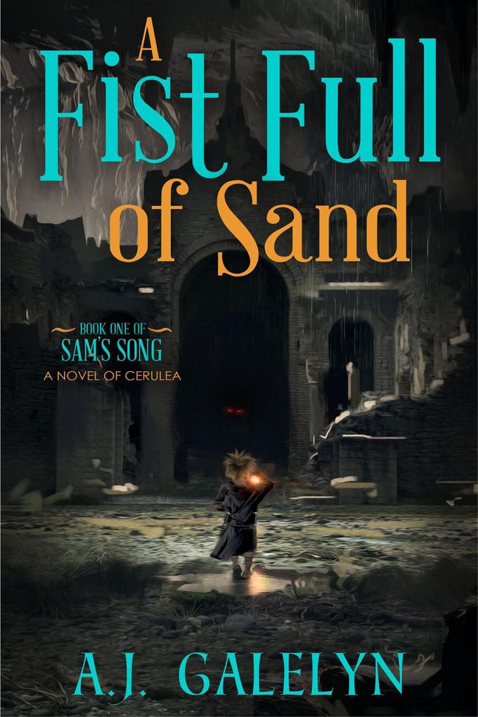 A Fist Full of Sand: A Book of Cerulea (Sam‘s Song #1)
