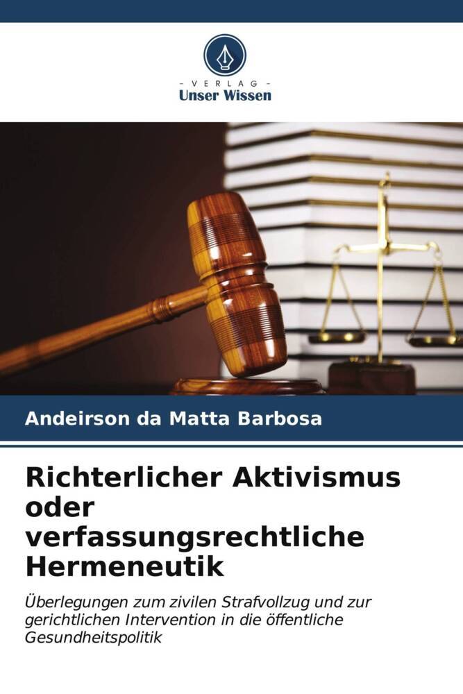 Richterlicher Aktivismus oder verfassungsrechtliche Hermeneutik
