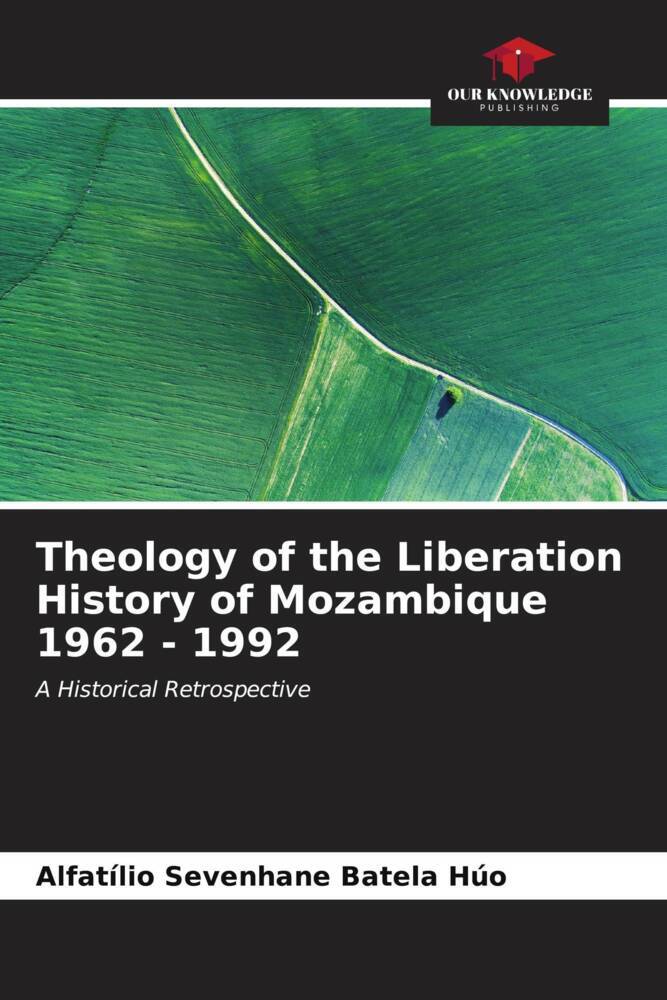 Theology of the Liberation History of Mozambique 1962 - 1992