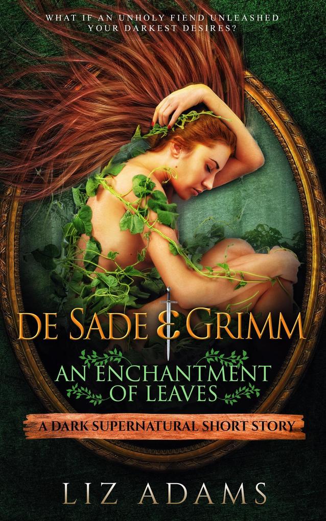 de Sade & Grimm An Enchantment of Leaves (Salacious Medieval Mysteries #1)