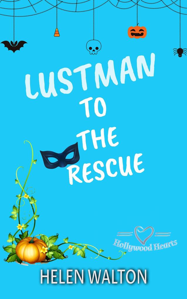 Lustman to the Rescue (Hollywood Hearts #5)
