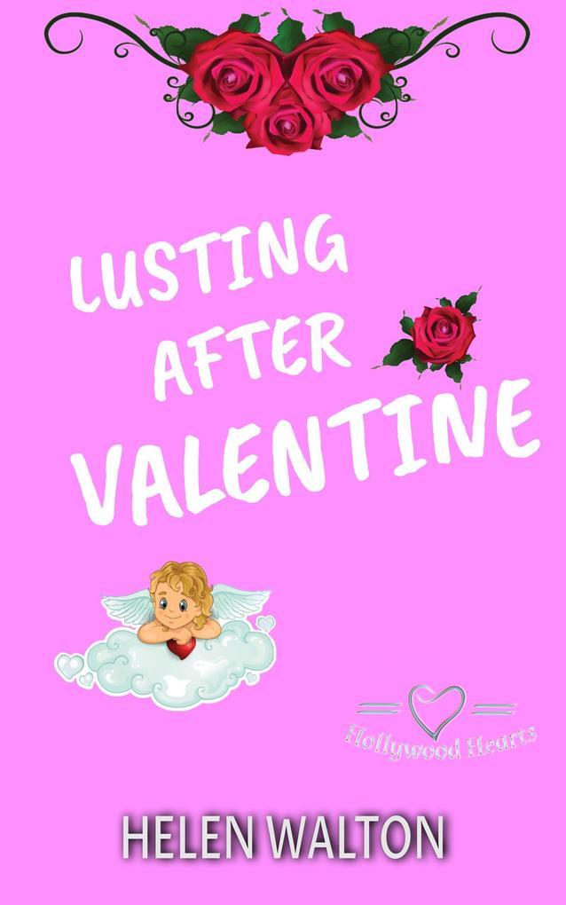 Lusting After Valentine (Hollywood Hearts #2)