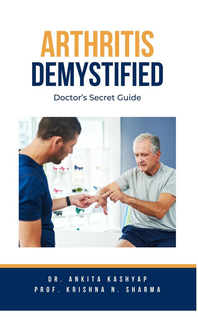 Arthritis Demystified: Doctor‘s Secret Guide