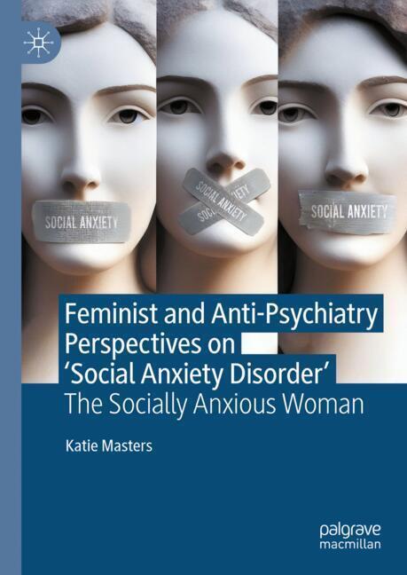 Feminist and Anti-Psychiatry Perspectives on ‘Social Anxiety Disorder‘