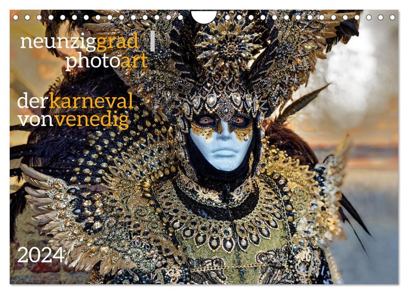 neunziggrad I photoart: der karneval von venedig (Wandkalender 2024 DIN A4 quer) CALVENDO Monatskalender