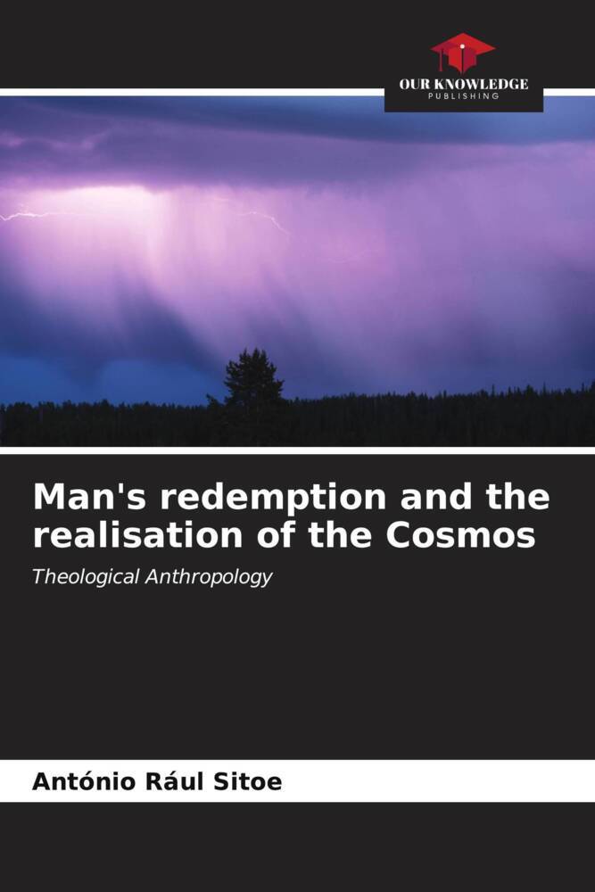 Man's redemption and the realisation of the Cosmos
