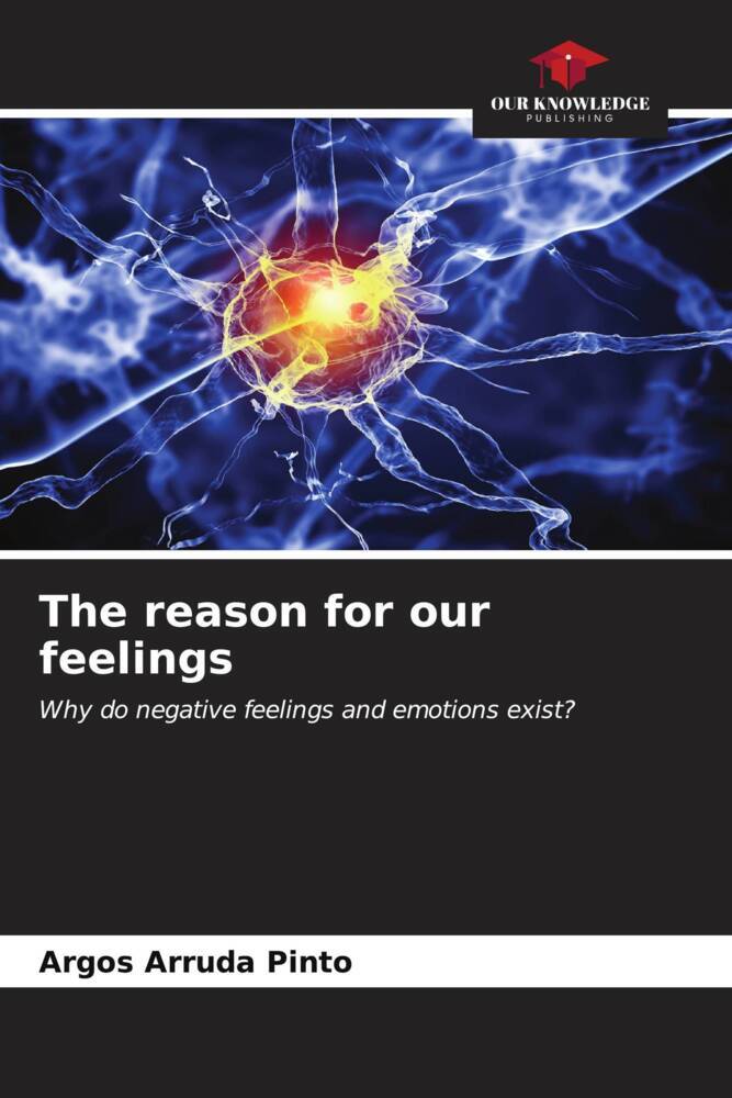 The reason for our feelings
