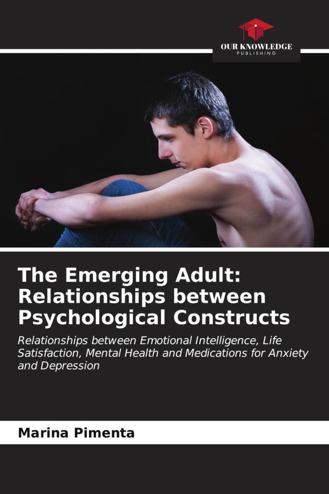 The Emerging Adult: Relationships between Psychological Constructs