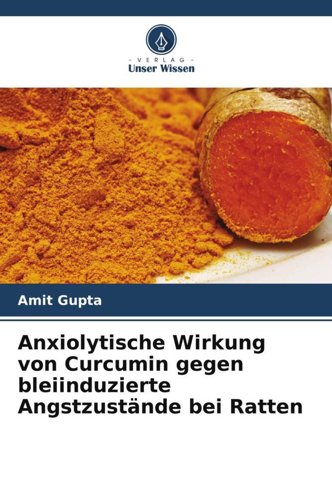 Anxiolytische Wirkung von Curcumin gegen bleiinduzierte Angstzustände bei Ratten